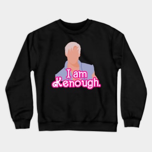 I am Kenough - Ken Crewneck Sweatshirt